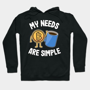 My Needs Are Simple Coffee & Bitcoin Funny Crypto BTC Gift Hoodie